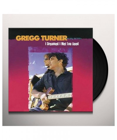 Gregg Turner I DREAMED I MET LOU REED-I LOST MY BABY TO THE GUY Vinyl Record $5.40 Vinyl