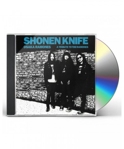 Shonen Knife OSAKA RAMONES: A TRIBUTE TO THE RAMONES CD $8.00 CD