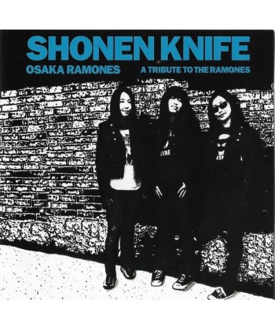 Shonen Knife OSAKA RAMONES: A TRIBUTE TO THE RAMONES CD $8.00 CD