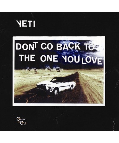 Yeti Don't Go Back To The One You Love Vinyl Record $6.29 Vinyl