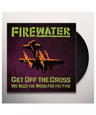 Firewater GET OFF THE GRASS.. WE NEED THE WOOD FOR THE Vinyl Record $7.80 Vinyl