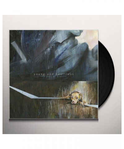 Young and Heartless PULL OF GRAVITY Vinyl Record $5.73 Vinyl