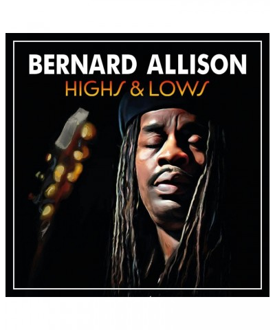 Bernard Allison HIGHS & LOWS CD $4.50 CD