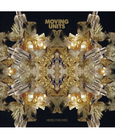 Moving Units HEXES FOR EXES CD $6.30 CD