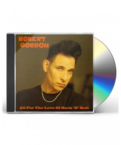 Robert Gordon ALL FOR THE LOVE OF ROCK N ROLL CD $4.56 CD