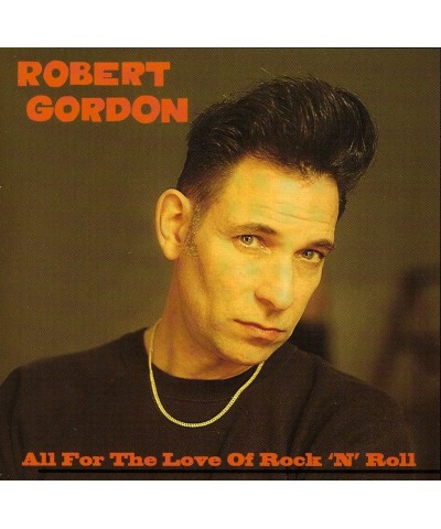 Robert Gordon ALL FOR THE LOVE OF ROCK N ROLL CD $4.56 CD