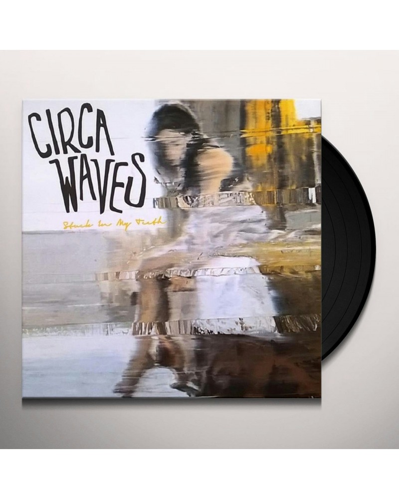 Circa Waves Stuck In My Teeth Vinyl Record $6.91 Vinyl