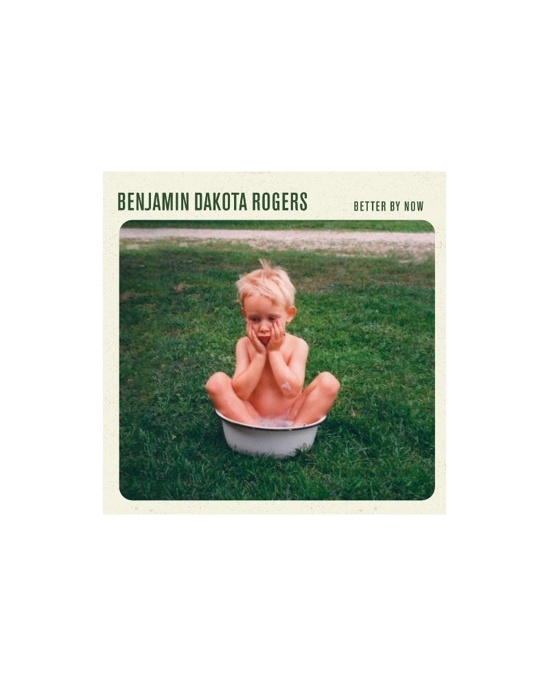 Benjamin Dakota Rogers Better By Now LP (Vinyl) $15.00 Vinyl