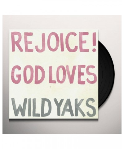 Wild Yaks REJOICE GOD LOVES WILD YAKS Vinyl Record $5.45 Vinyl