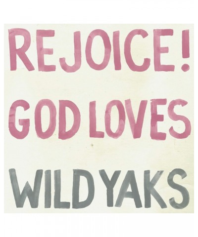 Wild Yaks REJOICE GOD LOVES WILD YAKS Vinyl Record $5.45 Vinyl