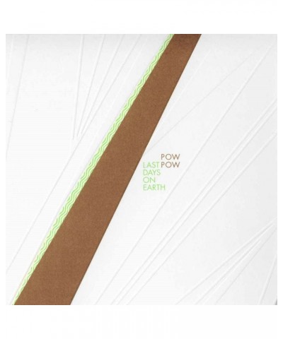 Pow Pow LP - Last Days On Earth (Vinyl) $13.62 Vinyl