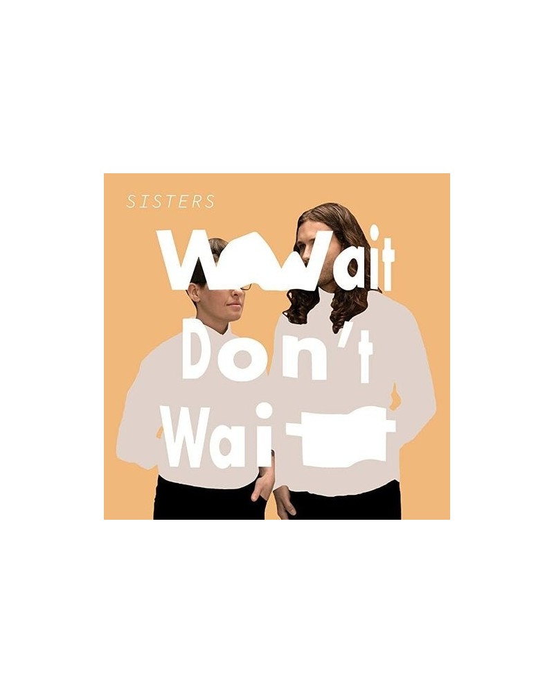 Sisters WAIT DON'T WAIT Vinyl Record $10.80 Vinyl