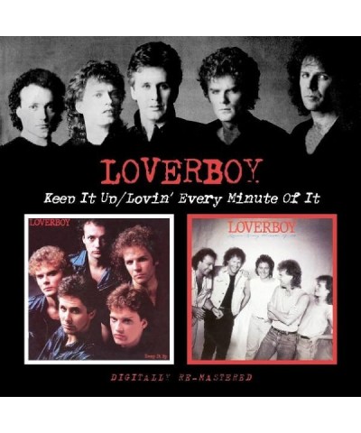 Loverboy KEEP IT UP / LOVIN EVERY MINUTE OF IT (REMASTERED) CD $6.90 CD