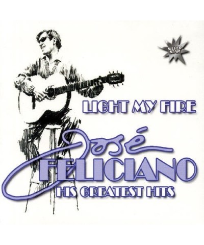 José Feliciano LIGHT MY FIRE: GREATEST HITS CD $3.06 CD