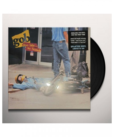 Gob Too Late... No Friends Vinyl Record $8.75 Vinyl