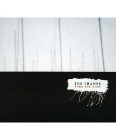 The Frames BURN THE MAPS CD $4.75 CD