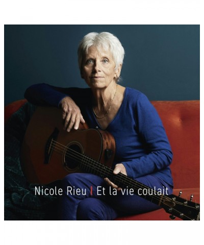 Nicole Rieu ET LA VIE COULAIT - NICOLE RIEU (CD) $5.02 CD